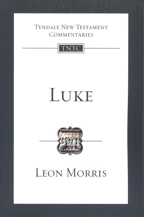 Tyndale New Testament Commentary:  Luke