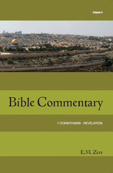 Zerr Bible Commentary, Volume 6: 1 Corinthians - Revelation, Paperback