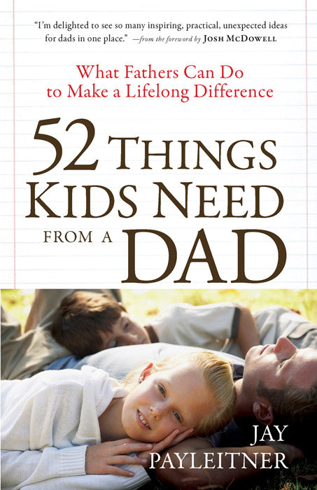 52 Things Kids Need From a Dad