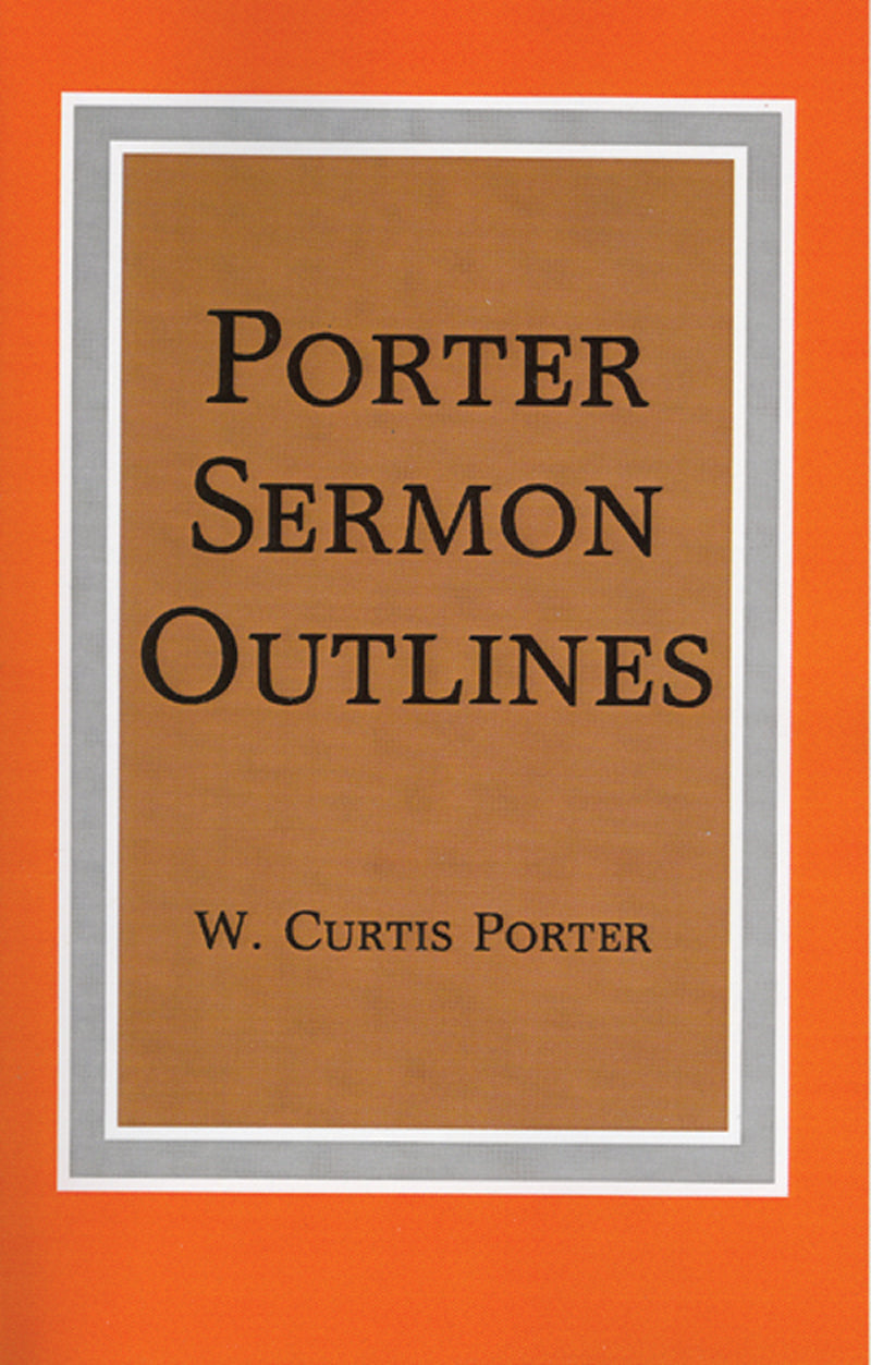 Porter Sermon Outlines