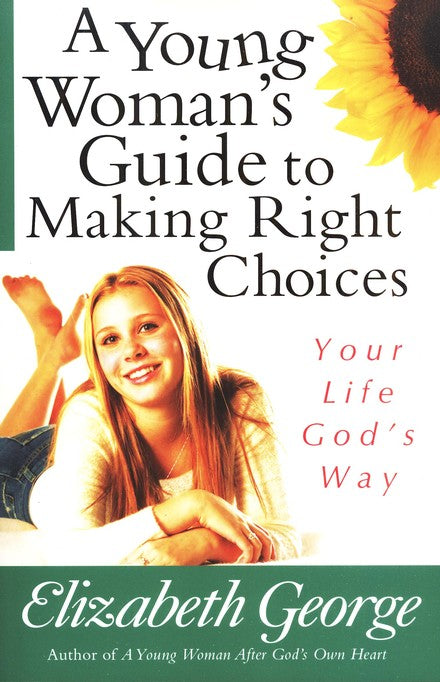 A Young Woman's Guide to Making Right Choices