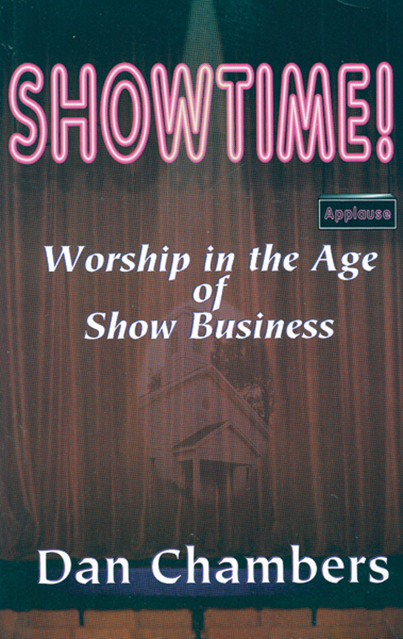 Showtime!  Worship in the Age of Show Business