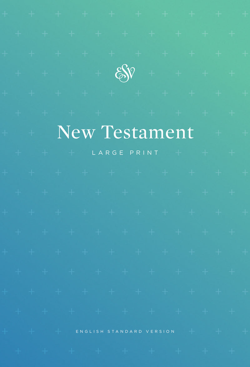 ESV Outreach New Testament Large Print