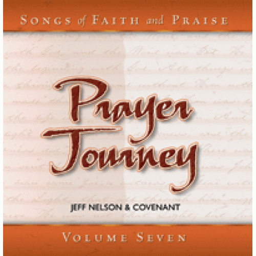Songs of Faith & Praise: Prayer Journey - CD 7