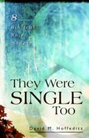 They Were Single Too - 8 Biblical Role Models *