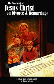 The Teaching of Jesus Christ on Divorce & Remarriage