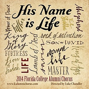 FC Alumni Chorus - His Name Is Life - 2014 CD