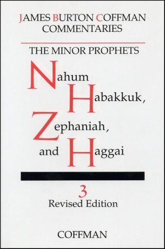 Coffman Commentary:  Nahum, Habakkuk, Zephaniah, and Haggai