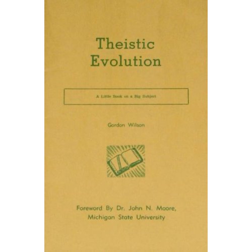 Theistic Evolution: A Little Book on a Big Subject