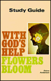 With God's Help Flowers Bloom (Study Guide)