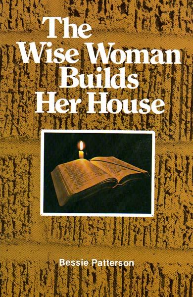 The Wise Woman Builds Her House
