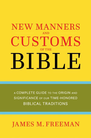 New Manners & Customs of the Bible