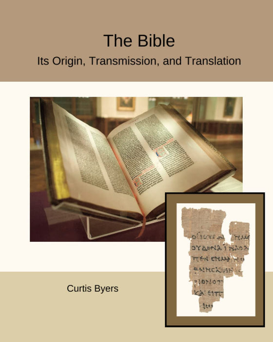 The Bible:  Its Origin, Transmission, and Translation