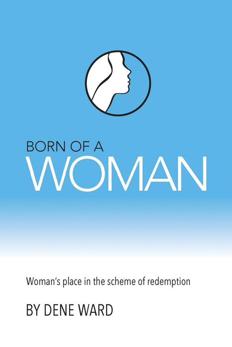 Born of a Woman:  Woman's Place in the Scheme of Redemption - Student