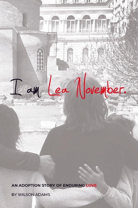 I Am Lea November: An Adoption Story of Enduring Love