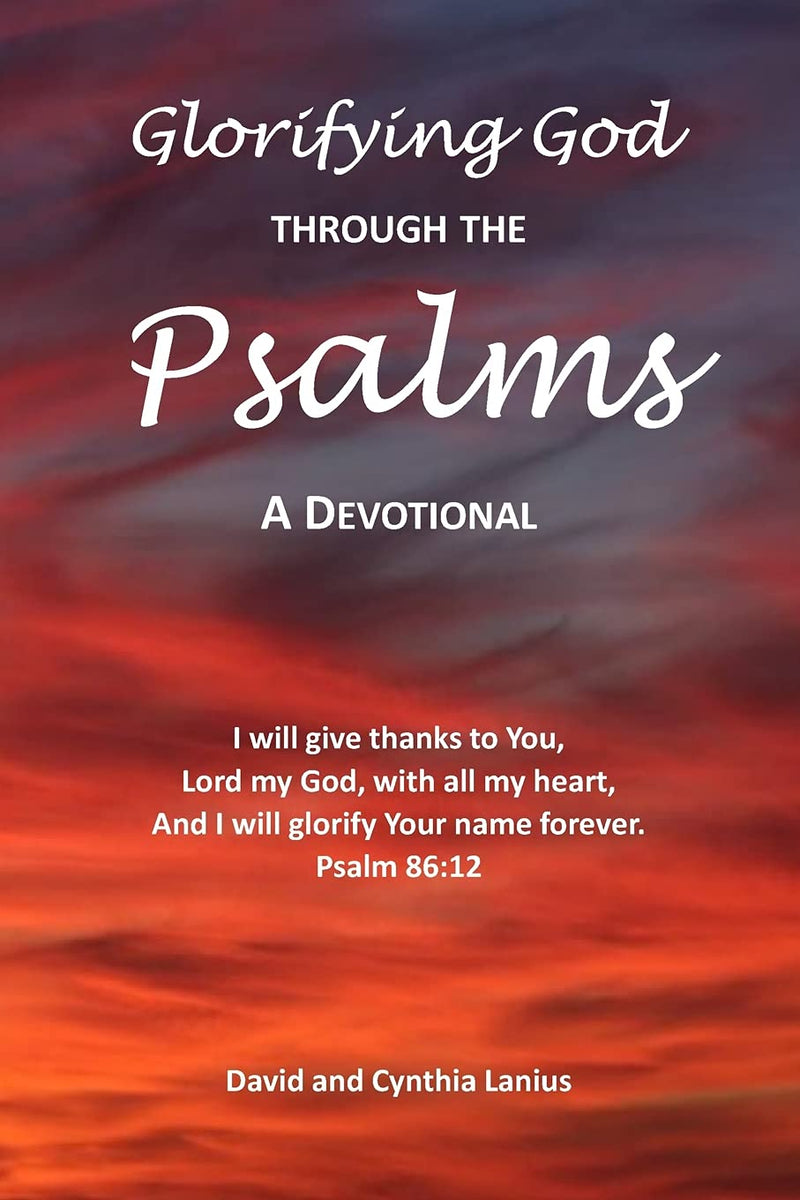 Glorifying God Through the Psalms: A Devotional