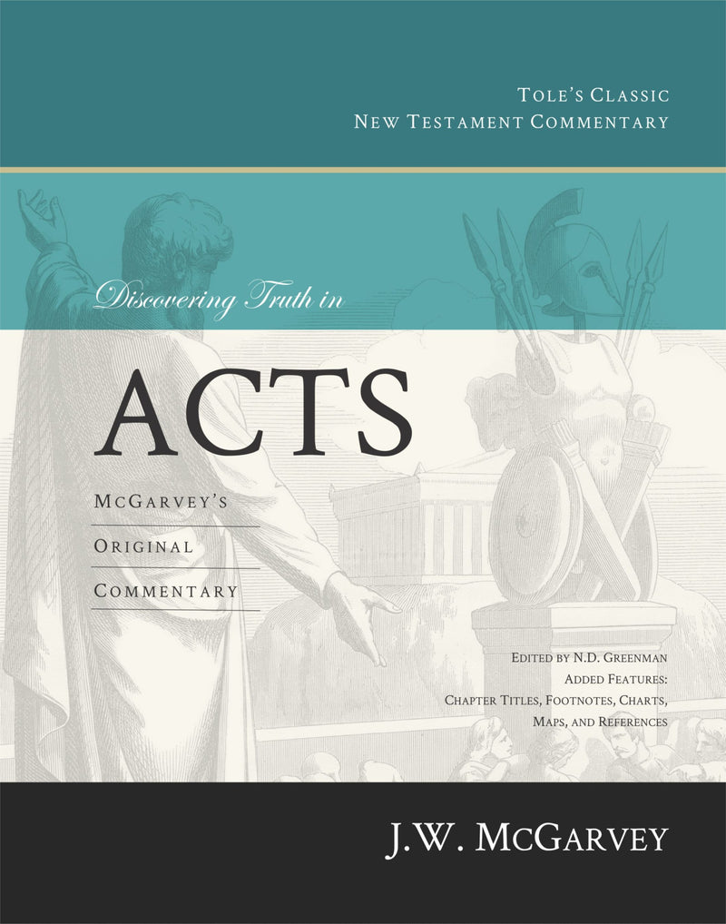 Discovering Truth in Acts: McGarvey's Original Commentary