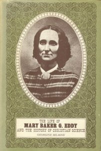 The Life of Mary Baker G. Eddy and the History of Christian Science