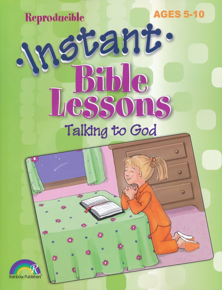 Instant Bible Lessons: Talking to God Ages 5-10