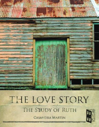 The Love Story: A Study of Ruth (Ask, Seek, Knock Series)