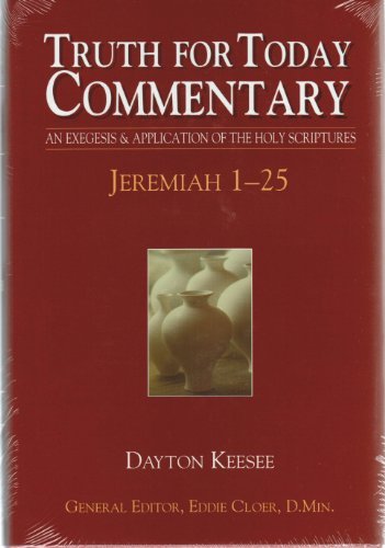 Truth For Today Commentary: Jeremiah 1-25