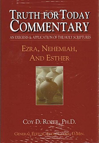Truth for Today Commentary: Ezra, Nehemiah, & Esther