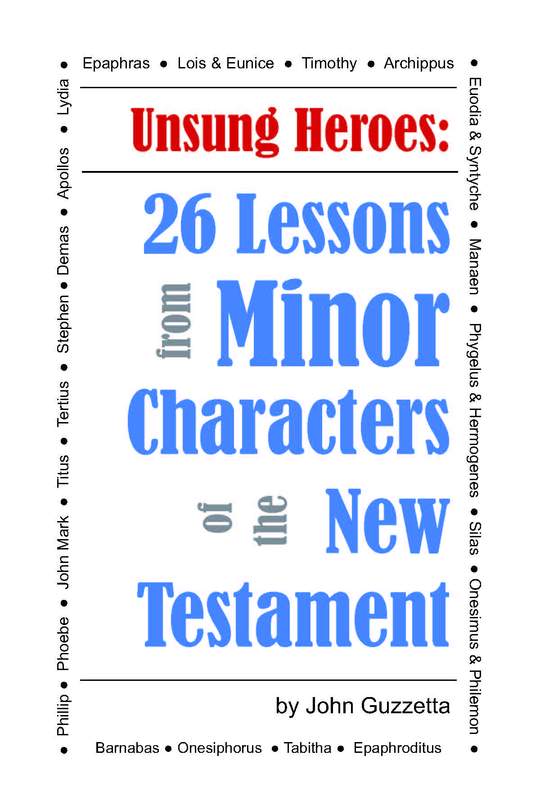 Unsung Heroes: 26 Lessons from Minor Characters of the New Testament