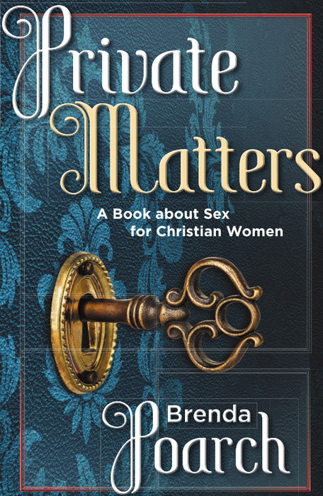 Private Matters: A Book about Sex for Christian Women