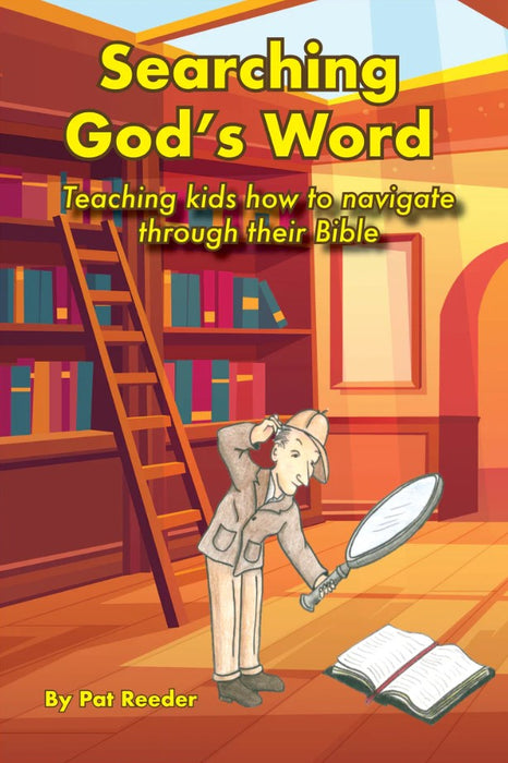 Searching God's Word: Teaching Kids How to Navigate Through Their Bible