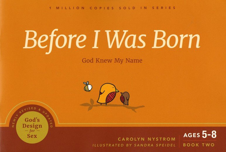 Before I Was Born: God Knew My Name - God's Design for Sex Series #2