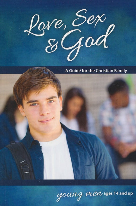 462px x 700px - Love, Sex and God - Boys Edition - Learning About Sex Series Ages 14 & â€”  One Stone Biblical Resources