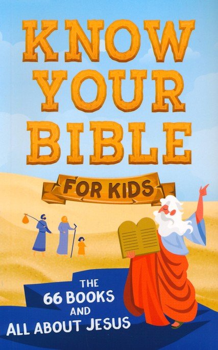 Know Your Bible for Kids: The 66 Books and All About Jesus