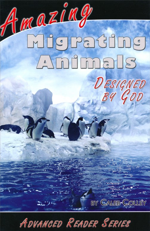 Amazing Migrating Animals Designed By God Advanced Reader Series (top)