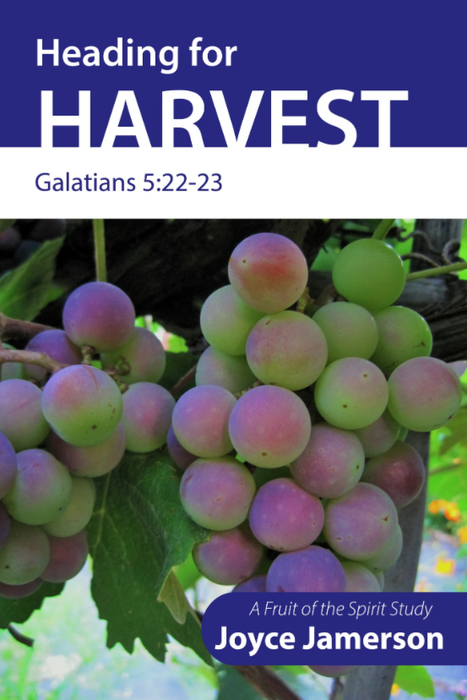 Heading for Harvest: A Fruit of the Spirit Study