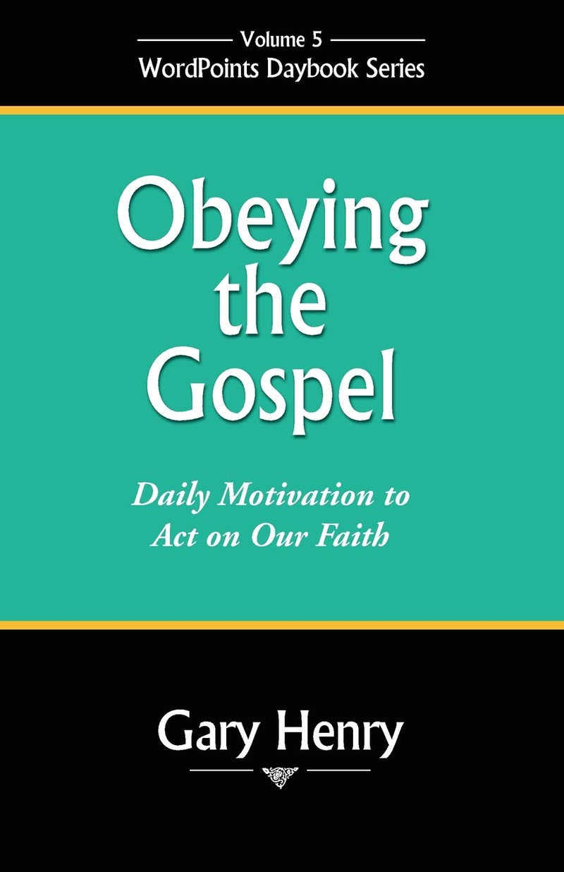 Obeying the Gospel: WordPoints Daybook Series, Volume 5