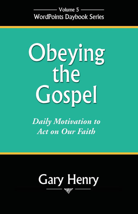 Obeying the Gospel: WordPoints Daybook Series, Volume 5