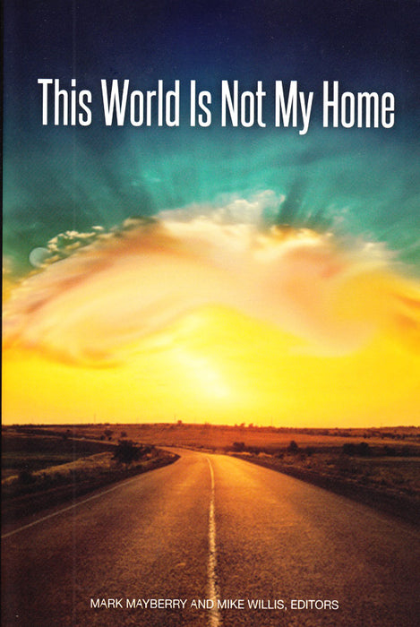 This World Is Not My Home 2016 Truth Lectures
