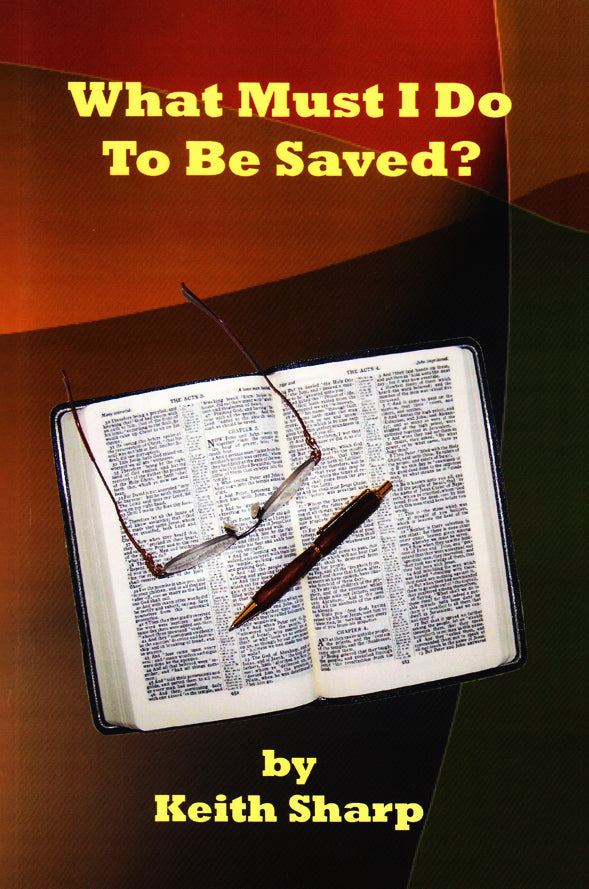 What Must I Do To Be Saved