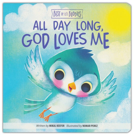 All Day Long, God Loves Me Board Book