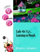Lady BUGs . . .  Learning to Morph