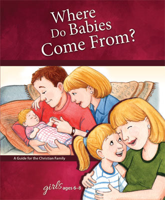 Where Do Babies Come From?: For Girls Ages 6-8 - Learning About Sex Series