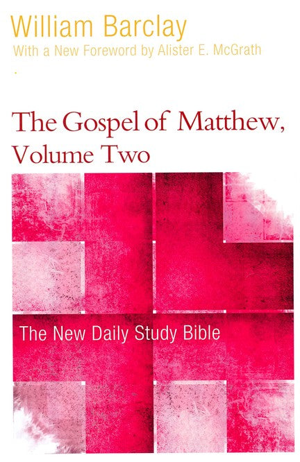 The Gospel of Matthew, Vol. 2: The New Daily Study Bible Commentary