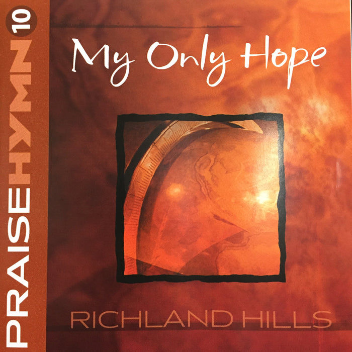 CD - Praise Hymn #10: My Only Hope
