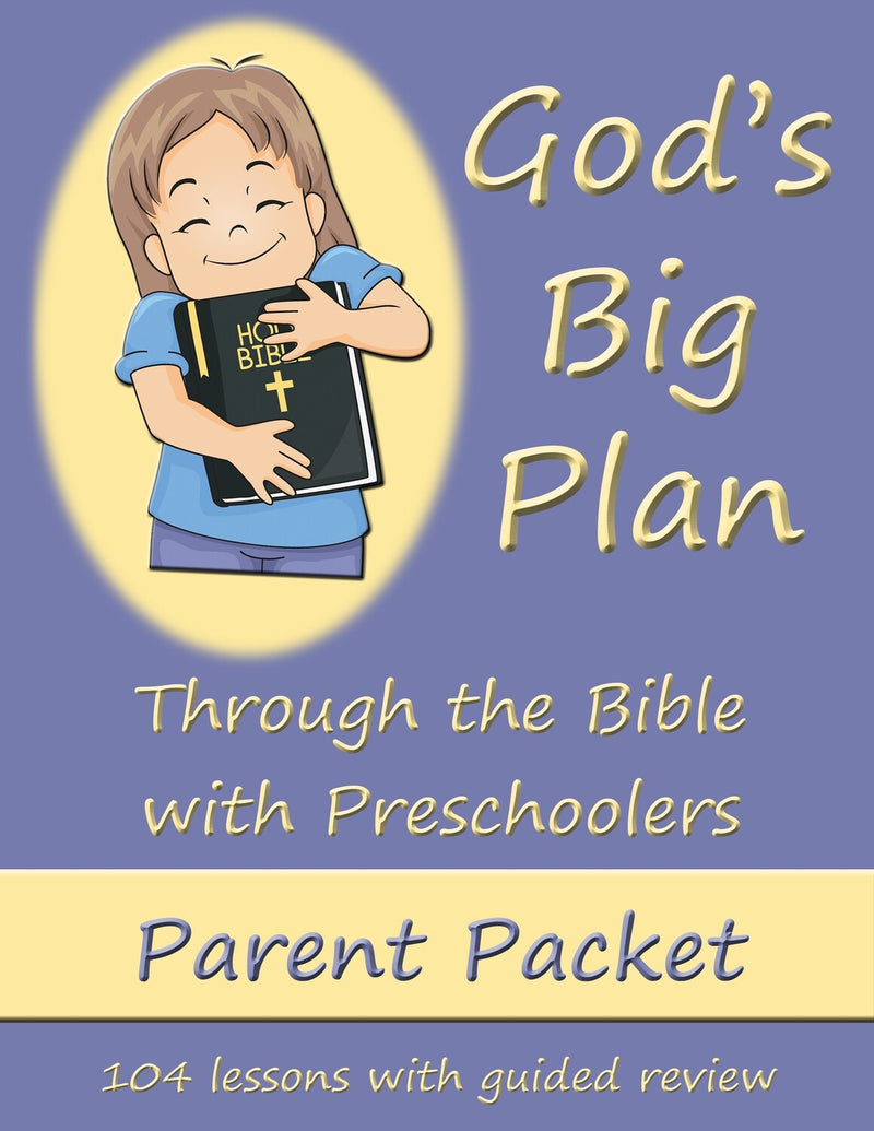 God's Big Plan: Through the Bible with Preschoolers Parent Packet
