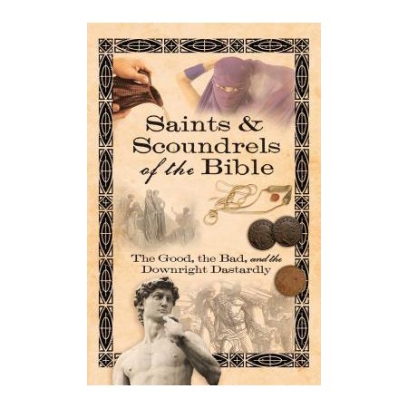 Saints & Scoundrels of the Bible