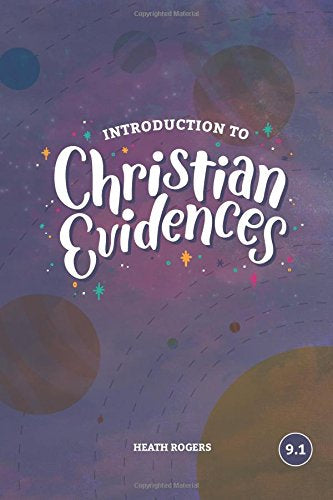 Introduction to Christian Evidences (Faith Builder Series, 9:1)