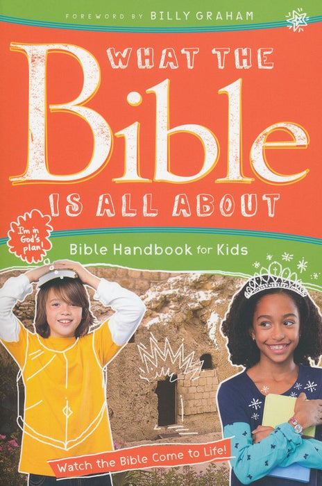 What The Bible Is All About: Bible Handbook for Kids