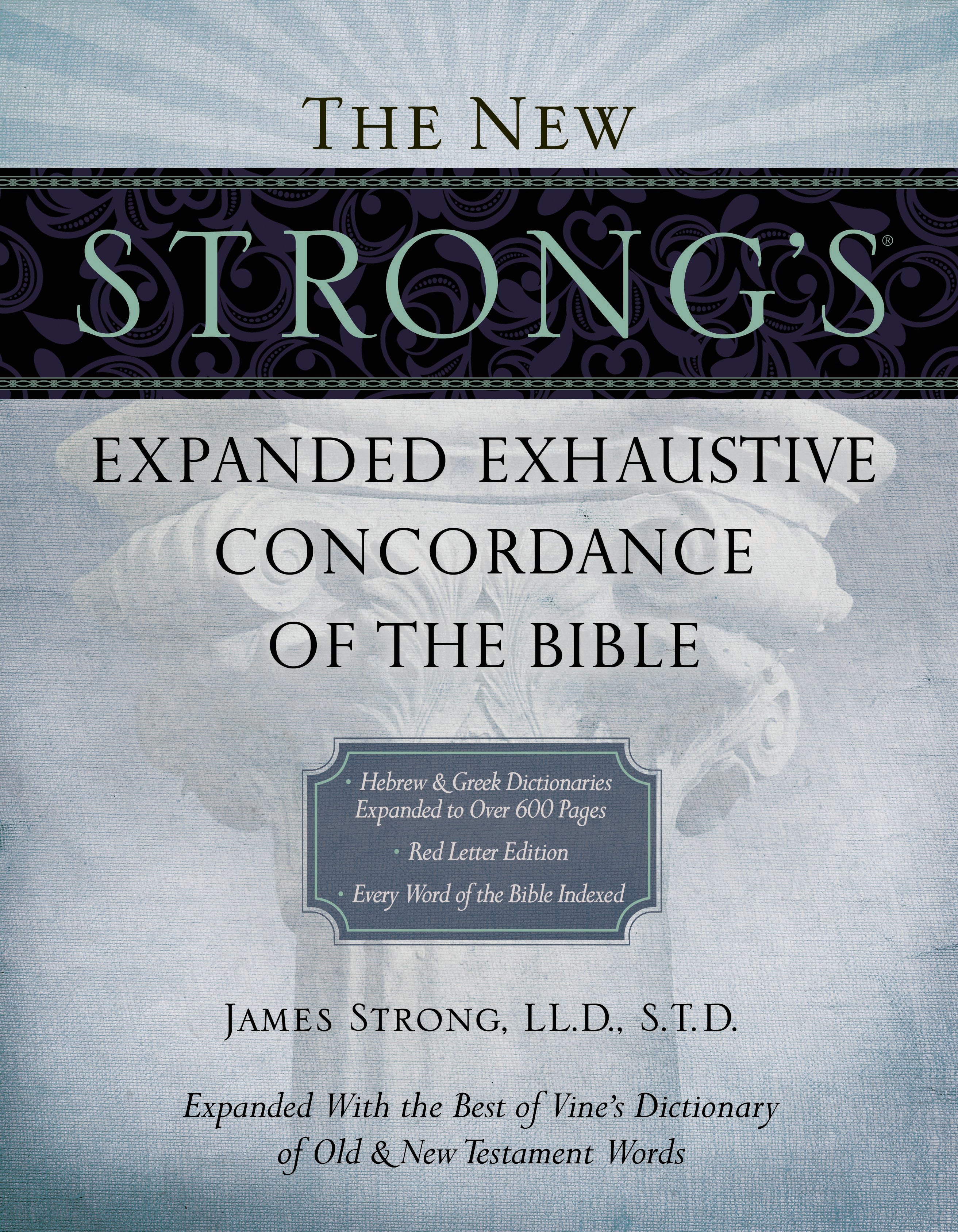 New Strong's Expanded Exhaustive Concordance — One Stone Biblical