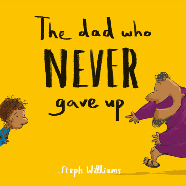 The Dad Who NEVER Gave Up (The Prodigal Son)