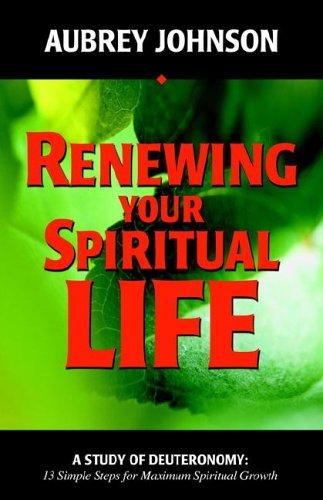 Renewing Your Spiritual Life: A Study of Deuteronomy